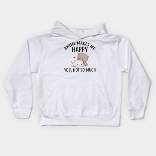 Anime Makes Me Happy You Not So Much Shirt Funny Anime Lover Kids Hoodie